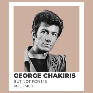 George Chakiris的專輯But Not for Me - George Chakiris (Volume 1)