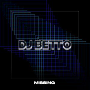 อัลบัม Missing ศิลปิน DJ BETTO