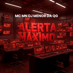 DJ Menor Da QG的專輯ALERTA MÁXIMO (Explicit)
