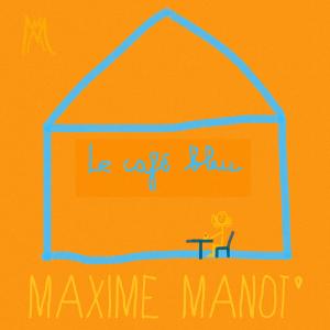 Album Le café bleu from Maxime Manot'