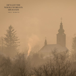 ดาวน์โหลดและฟังเพลง He's Got The Whole World In His Hands (Lullaby Version) พร้อมเนื้อเพลงจาก Holy Nights