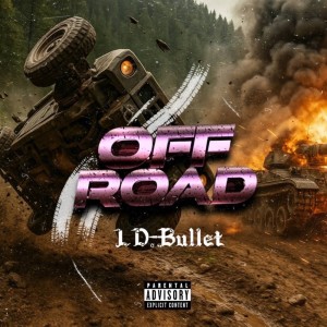 Listen to OFF ROAD (feat. Lai Nos eye & J.Dunk) (Explicit) song with lyrics from LD.Bullet