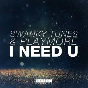 收聽Swanky Tunes的I Need U (Extended Mix)歌詞歌曲