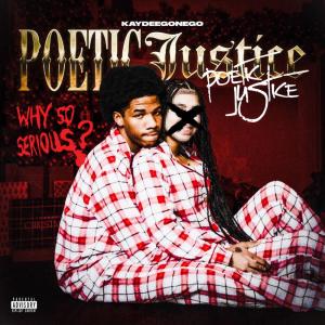 ดาวน์โหลดและฟังเพลง Poetic justice (Explicit) พร้อมเนื้อเพลงจาก KaydeeGoneGo