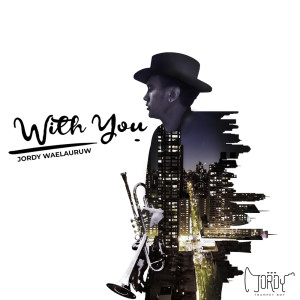 收聽Jordy Waelauruw的With You歌詞歌曲