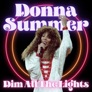 Album Dim All The Lights: Donna Summer from Donna Summer
