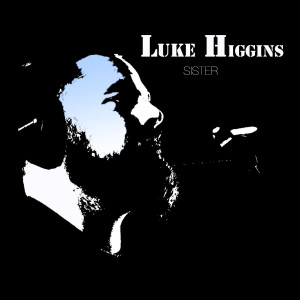 Dengarkan Sister lagu dari Luke Higgins dengan lirik