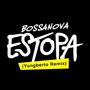 Estopa的專輯Bossanova (Yungberto Remix)