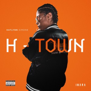 ดาวน์โหลดและฟังเพลง H-Town (Explicit) (Remix|Explicit) พร้อมเนื้อเพลงจาก Katlynn Simone