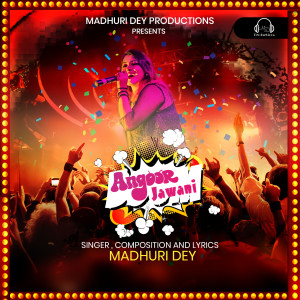 Dengarkan Angoor Jawani lagu dari Madhuri Dey dengan lirik