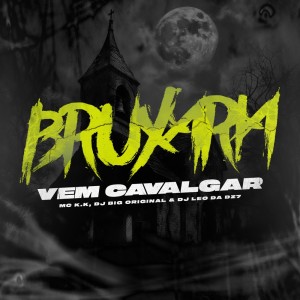 Mc K.K的專輯Bruxaria Vem Cavalgar (Explicit)