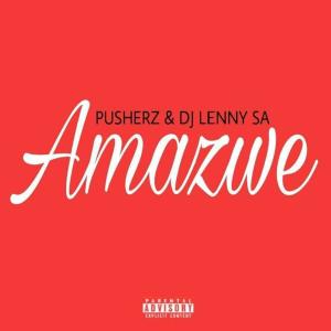 Dengarkan Amazwe (with Pusharz) lagu dari Dj Lenny dengan lirik