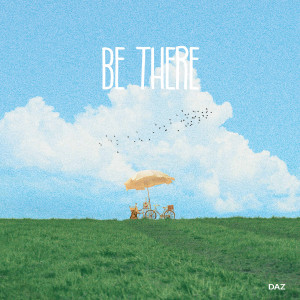 ดาวน์โหลดและฟังเพลง Be there (Feat. 신지민) พร้อมเนื้อเพลงจาก DAZ (다즈)