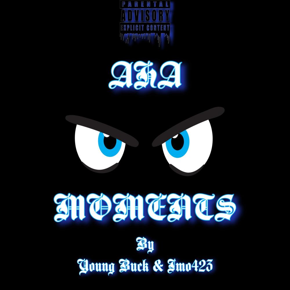 AHA moments (feat. Young Buck) (Explicit)