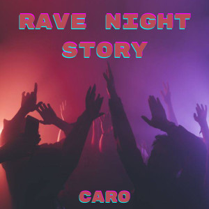 อัลบัม Rave Night Story ศิลปิน Caro