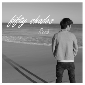 Listen to Fifty Shades song with lyrics from Reub