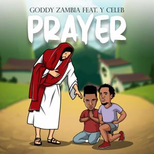 อัลบัม Prayer (feat. Y Celeb) ศิลปิน Goddy Zambia