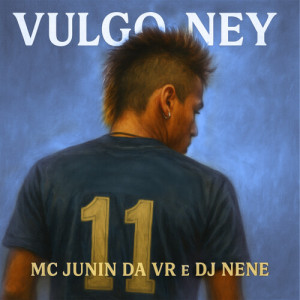 Album Vulgo Ney (Explicit) oleh Mc Junin da Vr
