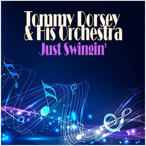 Album Just Swingin' oleh Tommy Dorsey & His Orchestra