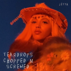 Jetta的專輯teardrops (chopped n screwed)