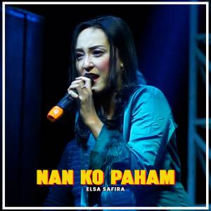 收聽Elsa Safira的Nan Ko Paham (Live)歌詞歌曲