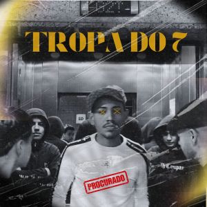 收听MC YANN ZL的Tropa Do 7 (Explicit)歌词歌曲