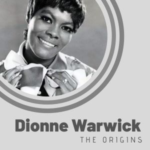 Dionne Warwick的專輯The Origins of Dionne Warwick