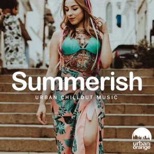 Album Summerish: Urban Chillout Music from Urban Orange