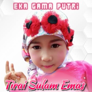 Album Tirai Sulam Emas (Lagu Dangdut Melayu) oleh Eka Gama Putri