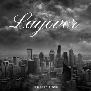 อัลบัม LAYOVER (feat. Juanito Twi$t) ศิลปิน Dubz Dropz