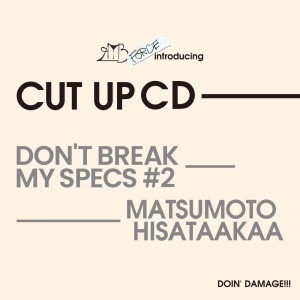 Album Don't Break My Specs #2 from MATSUMOTO HISATAAKAA