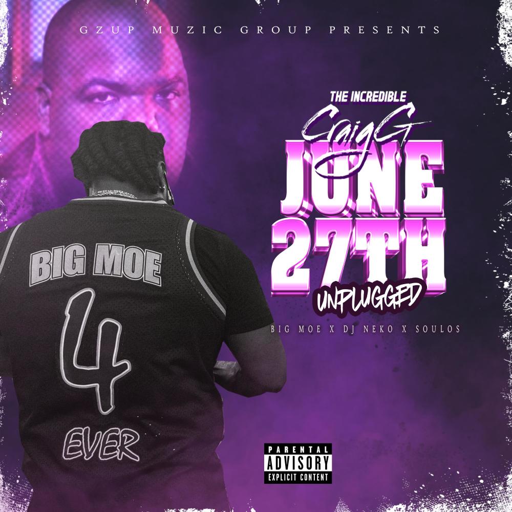 June 27th Unplugged (feat. Big Moe) (Explicit)