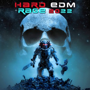 Album Hard EDM Rage 2022 oleh Charly Stylex