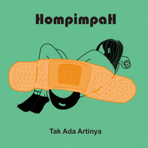 Dengarkan Tak Ada Artinya lagu dari HompimpaH dengan lirik