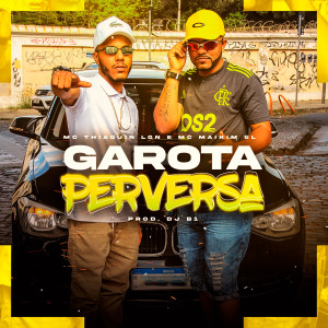 ดาวน์โหลดและฟังเพลง Garota Perversa พร้อมเนื้อเพลงจาก mc tdj