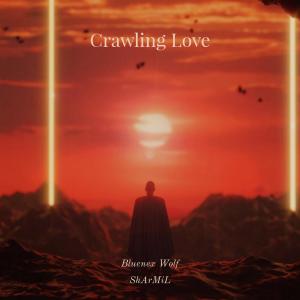 Listen to Crawling Love song with lyrics from Bluenex Wolf