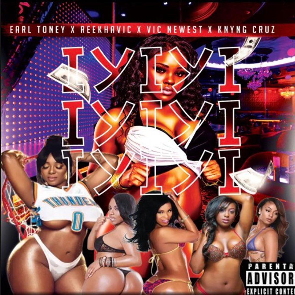 IYIYI (feat. Reekhavic, Earl Toney & Vic Newest) (Explicit)