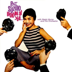 ดาวน์โหลดและฟังเพลง Looking At You พร้อมเนื้อเพลงจาก Pat Suzuki