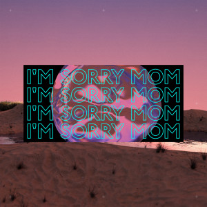 ดาวน์โหลดและฟังเพลง I'm Sorry Mom (Explicit) พร้อมเนื้อเพลงจาก Unknown Brain