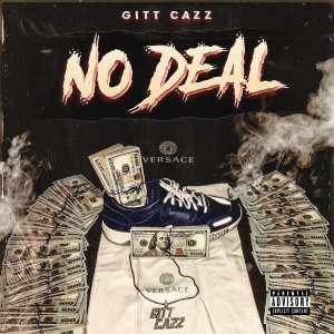 ดาวน์โหลดและฟังเพลง No Deal (Explicit) พร้อมเนื้อเพลงจาก Gitt Cazz