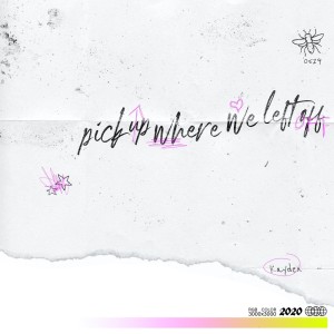 Listen to PICK UP WHERE WE LEFT OFF song with lyrics from Kayden