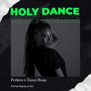 Perkins的專輯Holy_Dance (feat. Tosxn Beats)