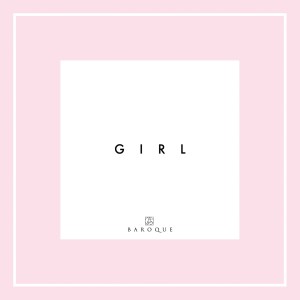 ดาวน์โหลดและฟังเพลง GIRL พร้อมเนื้อเพลงจาก baroque