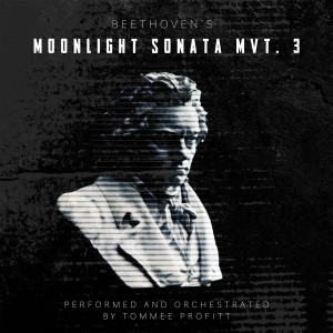 收聽Tommee Profitt的Moonlight Sonata Mvt. 3歌詞歌曲