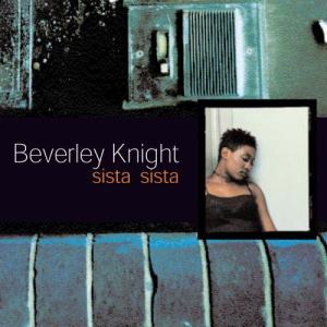 收聽Beverley Knight的Sista Sista (Edit)歌詞歌曲