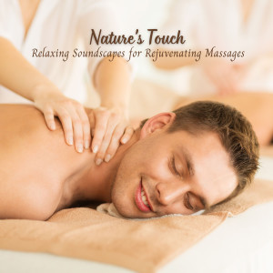 Nature Label的專輯Nature's Touch: Relaxing Soundscapes for Rejuvenating Massages