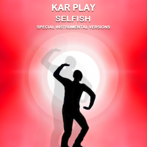 Dengarkan Selfish (Edit Instrumental Mix Without String & Pad) lagu dari Kar Play dengan lirik
