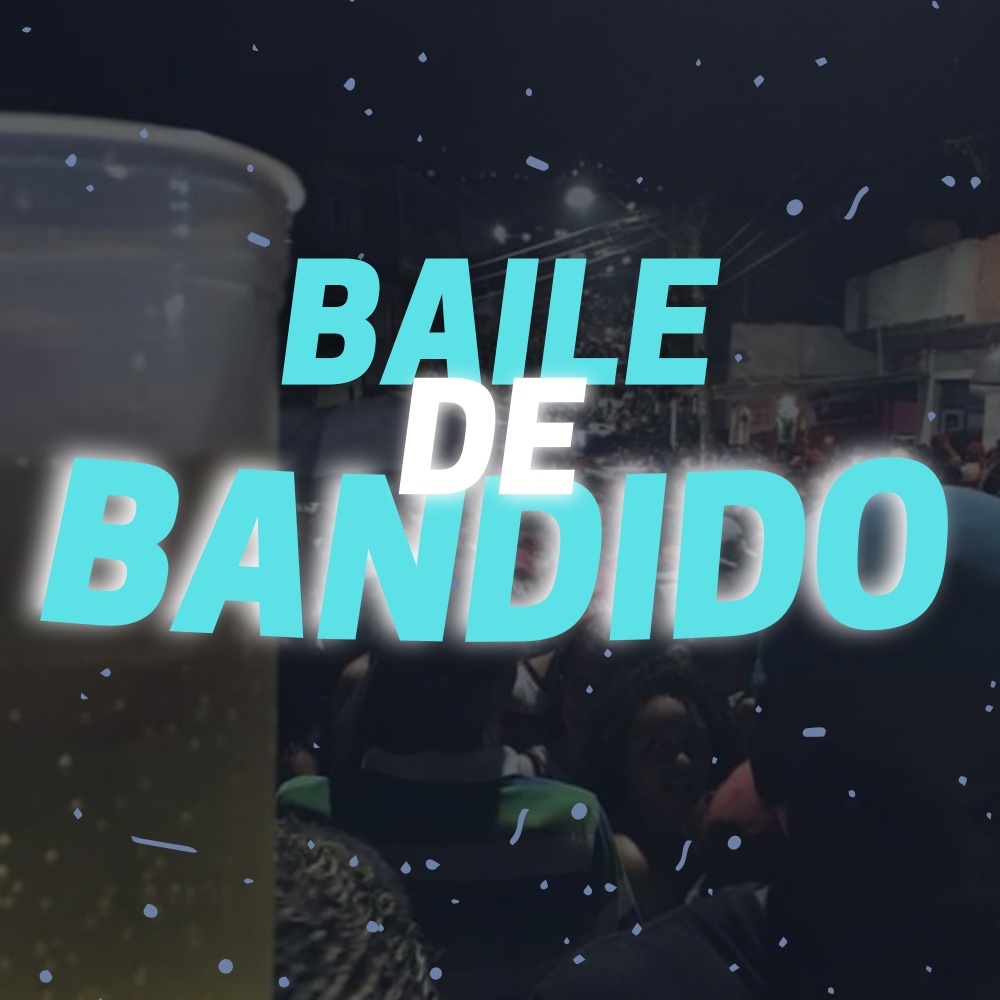 Baile de Bandido (Explicit)