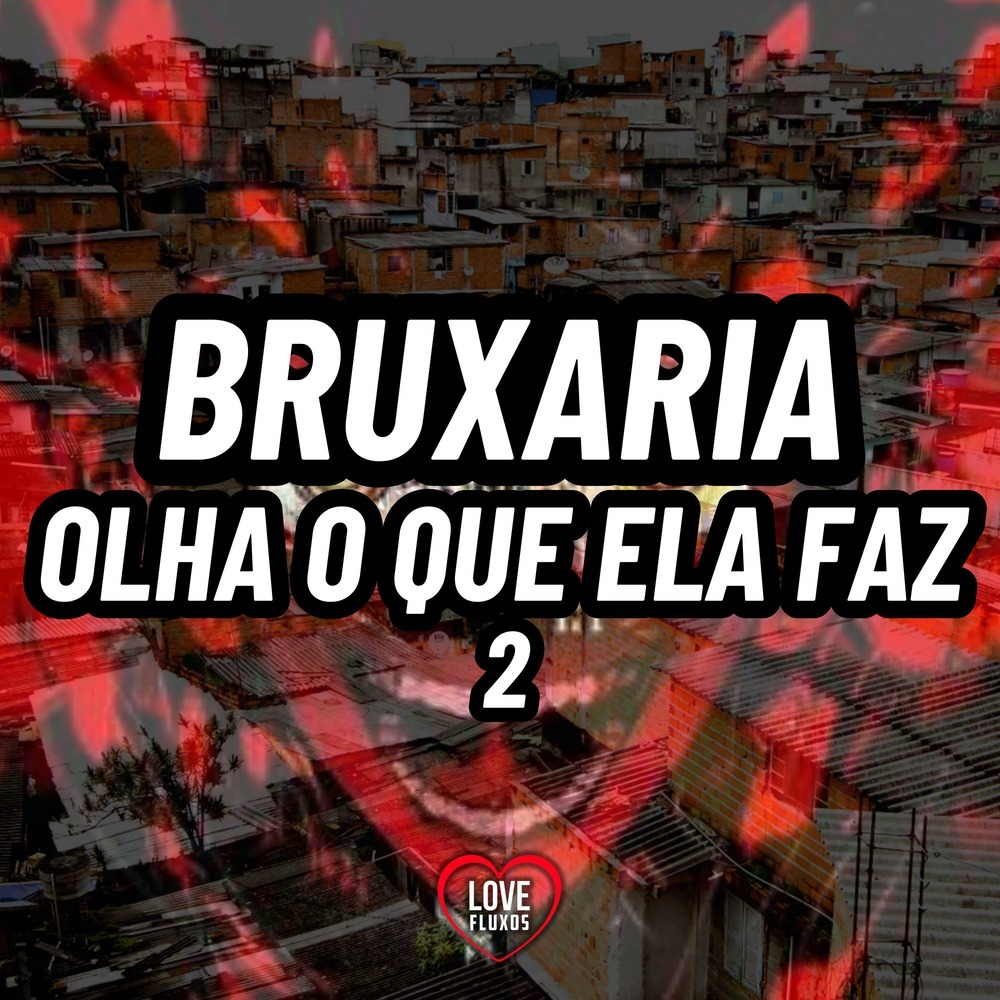 Bruxaria Olha o Que Ela Faz 2 (Explicit)