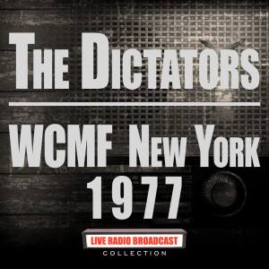 The Dictators的專輯WCMF New York 1977 (Live)